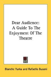 Cover of: Dear Audience: A Guide To The Enjoyment Of The Theatre