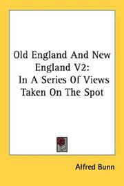 Cover of: Old England And New England V2: In A Series Of Views Taken On The Spot
