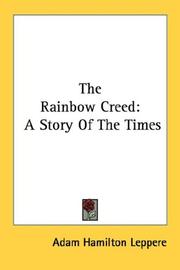 The rainbow creed by Adam Hamilton Leppere