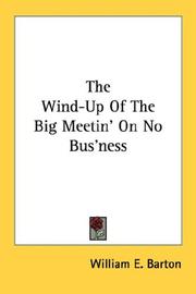 Cover of: The Wind-Up Of The Big Meetin' On No Bus'ness by William E. Barton