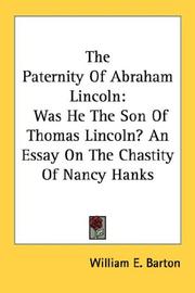 Cover of: The Paternity Of Abraham Lincoln: Was He The Son Of Thomas Lincoln? An Essay On The Chastity Of Nancy Hanks