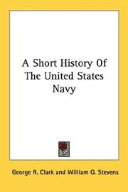 Cover of: A Short History Of The United States Navy | George R. Clark