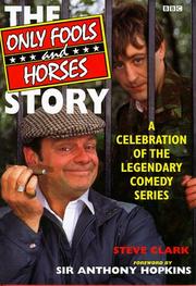 The only fools and horses story : a celebration of the legendary comedy series