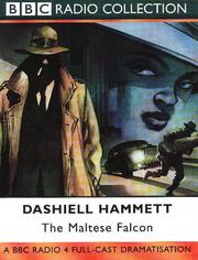 Cover of: The Maltese Falcon (BBC Radio Collection) by Dashiell Hammett