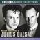 Cover of: Julius Caesar (BBC Radio Collection)