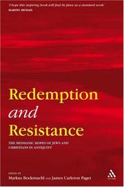 Cover of: Redemption and Resistance: The Messianic Hopes of Jews and Christians in Antiquity