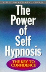 The power of self hypnosis : the key to confidence