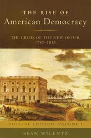 Cover of: The Rise of American Democracy: The Crisis of the New Order, 1787-1815: College Edition, Volume I