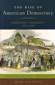 Cover of: The Rise of American Democracy: Democracy Ascendant, 1815-1840: College Edition, Volume II