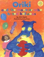Cover of: Oriki and the Monster Who Hated Balloons (Longman Book Project)