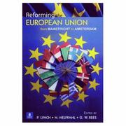 Reforming the European Union : from Maastricht to Amsterdam