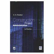 Construction project administration in practice