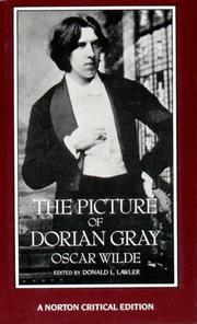 The picture of Dorian Gray : authoritative texts, backgrounds, reviews and reactions, criticism