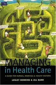 Cover of: Managing in Health Care: A Guide for Nurses, Midwives & Health Visitors