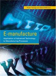 Cover of: E-Manufacture: Application of Advanced Technology to Manufacturing Processes