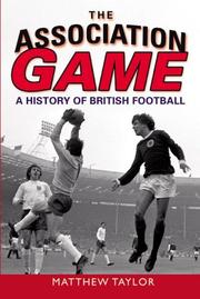 The association game : a history of British football