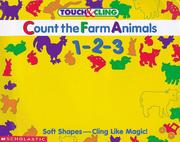 Cover of: Count the Farm Animals 1-2-3: Book and Soft Shapes (Touch & Cling Books Series)