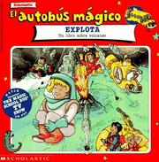 Cover of: El Autobus Magico: Explota: UN Libro Sobre Volcanes (Autobus Magico)