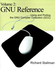 Cover of: Gnu Reference: Using and Porting the Gnu Complier Collection Gcc (Using and Porting the GNU Compiler Collection)