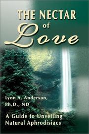 Cover of: The Nectar of Love: A Guide to Unveiling Natural Aphrodisiacs