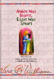 Cover of: Amber was brave, Essie was smart: the story of Amber and Essie told here in poems and pictures / by Vera B. Williams.