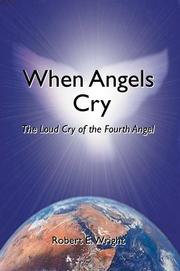 Cover of: When Angels Cry: The Loud Cry of the Fourth Angel