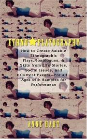 Cover of: Ethno-Playography: How to Create Salable Ethnographic Plays, Monologues, & Skits from Life Stories, Social Issues, and Current EventsFor all Ages with Samples for Performance
