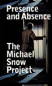 Cover of: Presence and absence: the films of Michael Snow, 1956-1991