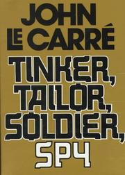 Cover of: Tinker, tailor, soldier, spy by John le Carré