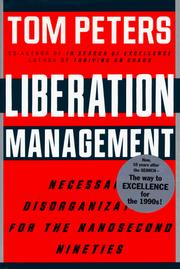 Cover of: Liberation management: necessary disorganization for the nanosecond nineties