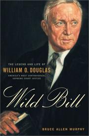 Cover of: Wild Bill: the legend and life of William O. Douglas