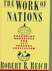 Cover of: The work of nations: preparing ourselves for 21st-century capitalism