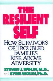 The resilient self by Steven J. Wolin, Sybil Wolin