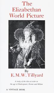 The Elizabethan world picture by E. M. W. Tillyard