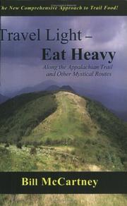 Cover of: Travel Light, Eat Heavy Along the Appalachian Trail and Other Mystical Routes