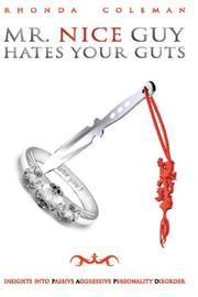Cover of: Mr. Nice Guy Hates Your Guts: Insights Into Passive Aggressive Personality Disorder