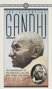 Cover of: The essential Gandhi: his life, work, and ideas : an anthology