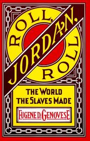 Cover of: Roll, Jordan, roll: the world the slaves made