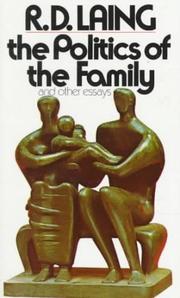 The politics of the family and other essays by R. D. Laing