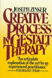 Creative process in Gestalt therapy by Joseph C. Zinker
