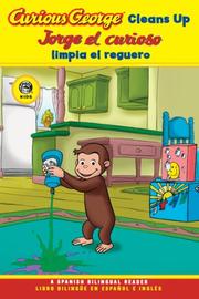 Cover of: Curious George Cleans Up Spanish/English Bilingual Edition