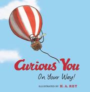 Cover of: Curious George Curious You: On Your Way!