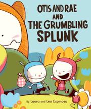 Cover of: Otis and Rae and the Grumbling Splunk