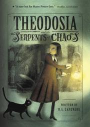 Theodosia and the Serpents of Chaos by R. L. LaFevers