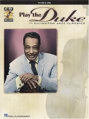 Cover of: Play the Duke: 11 Ellington Jazz Classics for Violin