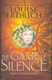 The Game of Silence (Ala Notable Children's Books. Middle Readers) by Louise Erdrich