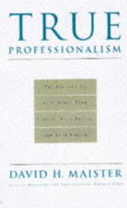 Cover of: TRUE PROFESSIONALISM. by David H. Maister