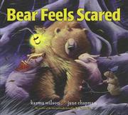 Cover of: Bear Feels Scared by Karma Wilson