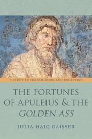 The fortunes of Apuleius and the Golden Ass : a study in transmission and reception