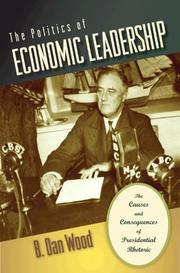 Cover of: The Politics of Economic Leadership: The Causes and Consequences of Presidential Rhetoric